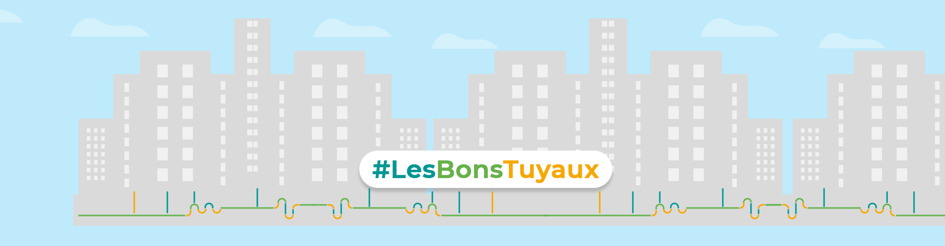 #LesBonsTuyaux : nos experts vous accompagnent